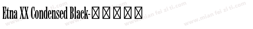 Etna XX Condensed Black字体转换